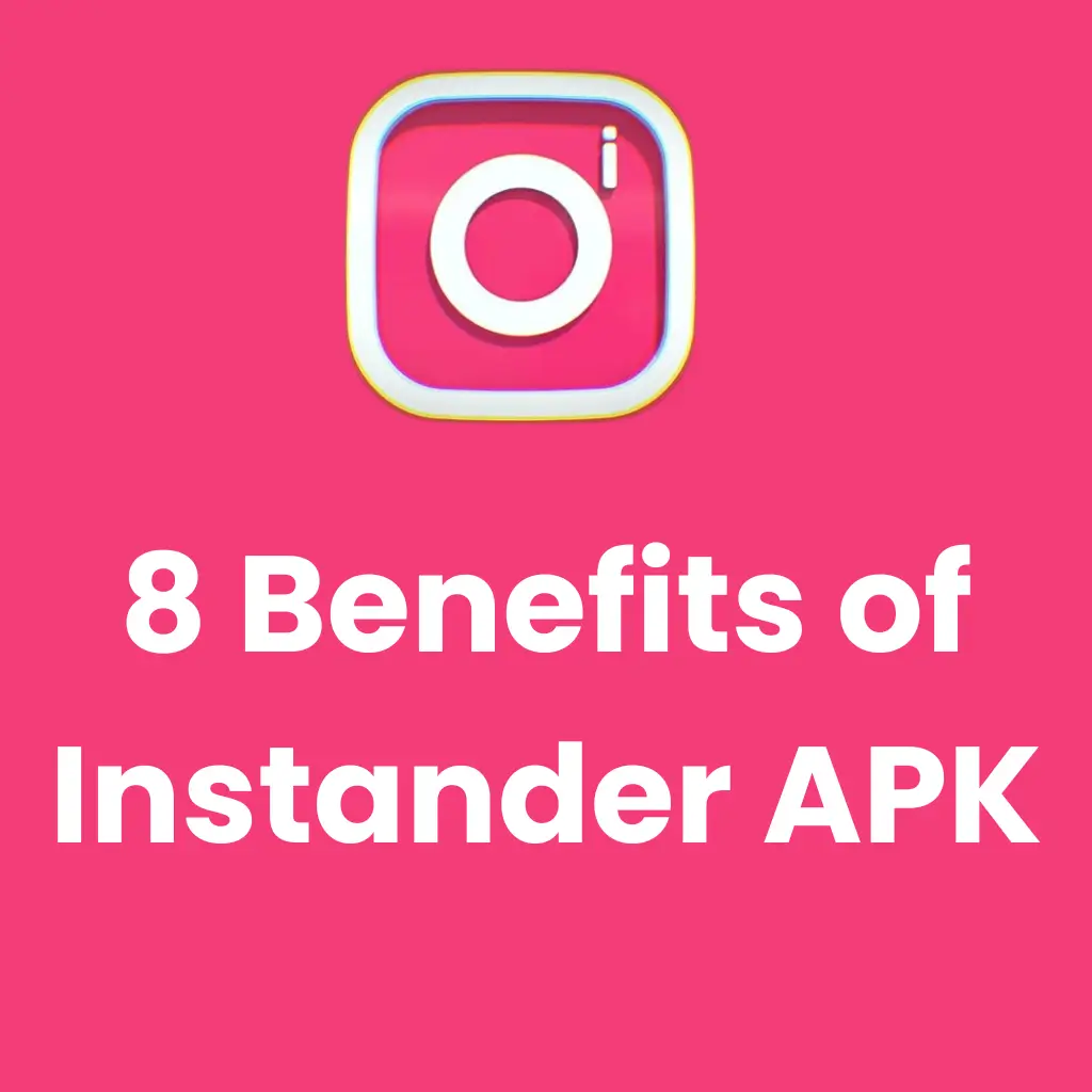 8-Benefits-of-Instander-APK