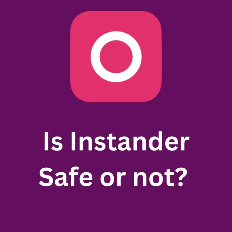 Is Instander Safe? A Detailed Review
