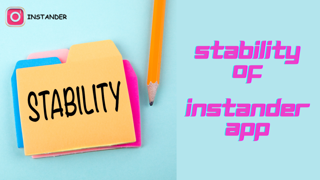 Stability of Instander App