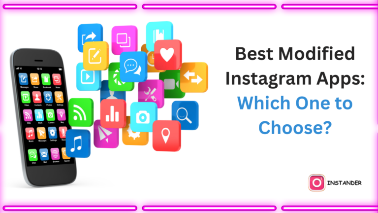 Best Modified Instagram Apps: Which One to Choose?